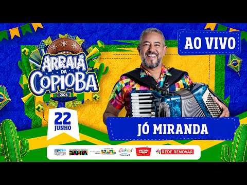 🔥AO VIVO🔥JÓ MIRANDA 🪗 ARRIÁ DA COPIOBA - SÃO FELIPE BAHIA 23/06/2026