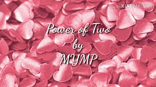 Power of two lyrics by MYMP