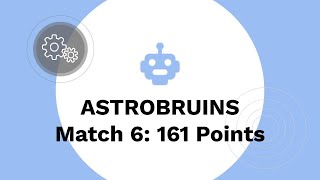 13217 AstroBruins FTC Ultimate Goal - NorCal Regional Qualifier Match #6 - 161 Points