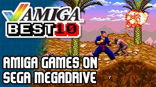 Amiga Best 10 | Amiga Games on SEGA MegaDrive #retrogaming