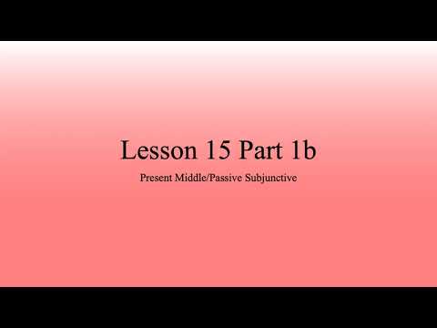 YTU Greek 2 - Lesson 15 Part 1b: Present Middle/Passive Subjunctive