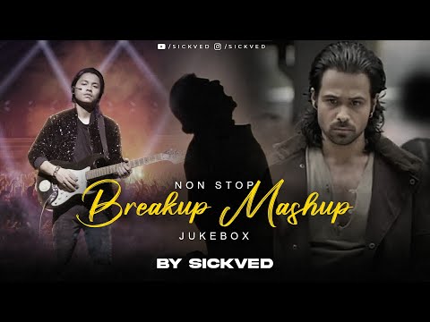 Non-Stop Break Up Mashup Jukebox | SICKVED | Sad Songs | Heartbreak Songs