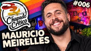 MAURÍCIO MEIRELLES - O Chapa Conversa #006