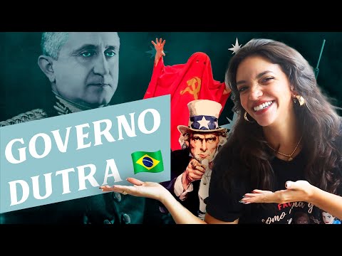 GOVERNO EURICO GASPAR DUTRA - PERÍODO DEMOCRÁTICO (Débora Aladim)