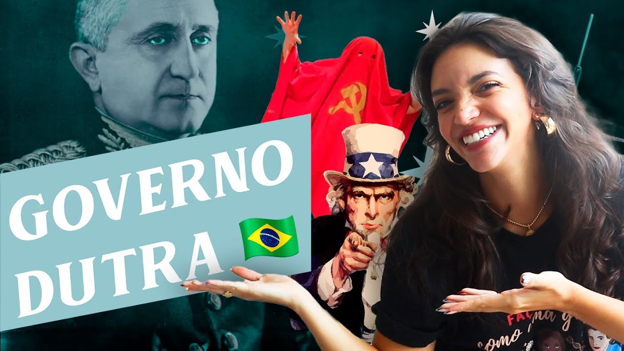 GOVERNO EURICO GASPAR DUTRA - PERÍODO DEMOCRÁTICO (Débora Aladim)