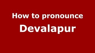 How to pronounce Devalapur