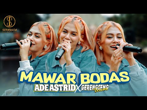 MAWAR BODAS - ADE ASTRID X GERENGSENG TEAM | Mapay Jalan Satapak, Ngajugjug Ka Hiji Lembur