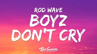 Rod Wave - Boyz Don’t Cry (Lyrics)