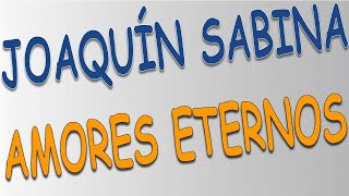 Joaquín Sabina - Amores eternos (Karaoke)