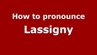 How to pronounce Lassigny
