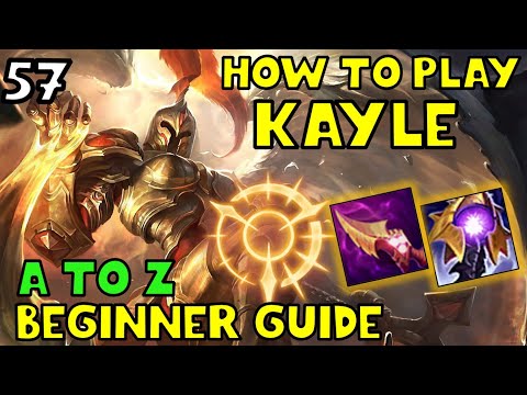 HOW TO PLAY KAYLE TOP FOR BEGINNERS | KAYLE Guide | A TO Z EP. 57 | League of Legends