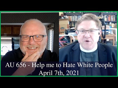 Anglican Unscripted 656 - Help me Hate White People