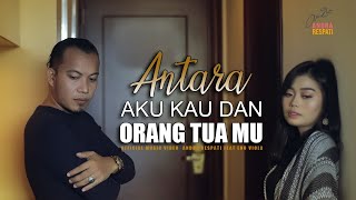 Download lagu ANTARA AKU KAU DAN ORANG TUAMU Andra Respati feat ... mp3