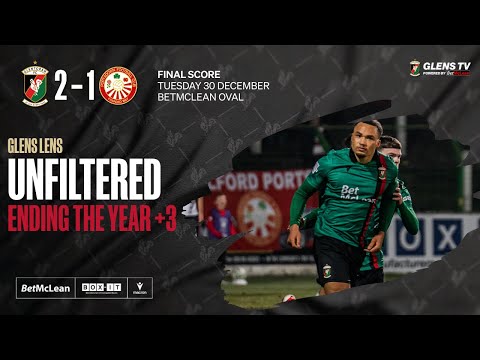 Glens Lens | Unfiltered - Glentoran 2-1 Portadown - 30 December 2025 - Ending the year with 3 points
