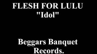 FLESH FOR LULU &quot;Idol&quot;