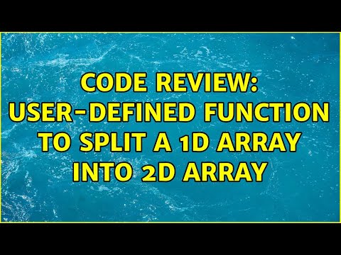 Code Review User Defined Function To Split A 1d Array Into 2d Array