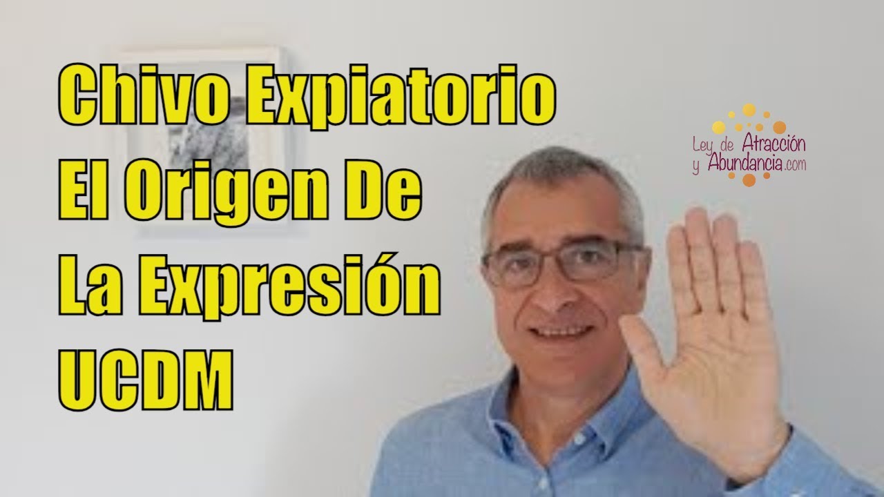 Chivo Expiatorio El Origen De La Expresión UCDM