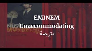 eminem - unaccommodating مترجمة