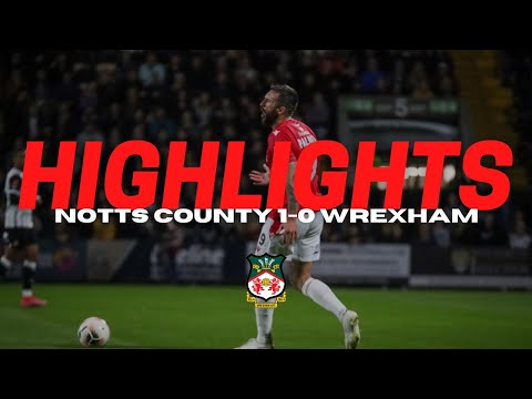 HIGHLIGHTS | Notts County 1-0Wrexham