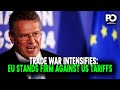 EU STANDS STRONG Hitting Back At US Tariffs For Fair Trade Equilibrium Pakistan Observer