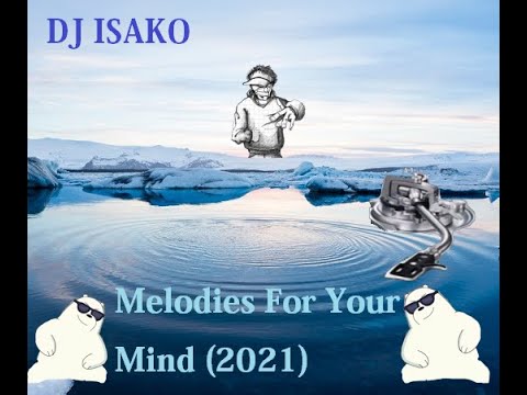 DJ Isako -Melodies For Your Mind (2021)