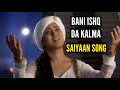 Saiyaan Song Bani Ishq Da Kalma Ep 211