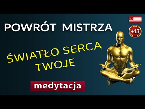 Medytacja transformująca "Powrót Mistrza". Podróż ku własnej potędze.