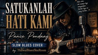Download lagu Satukanlah Hati Kami – Pance Pondaag | Slow Blues Cover by HalwaBluesSkaRoom (Emotional Blues 2026) mp3