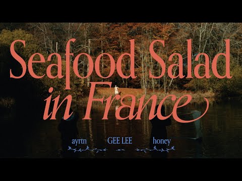 Seafood Salad in France - GEE LEE, ayrtn & honey (Official Video)