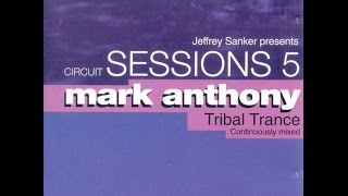 Mark Anthony - Circuit Sessions 5 - Tribal Trance