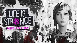 Life is Strange: Before The Storm Soundtrack - I Can&#39;t Live Here Anymore [Extended]