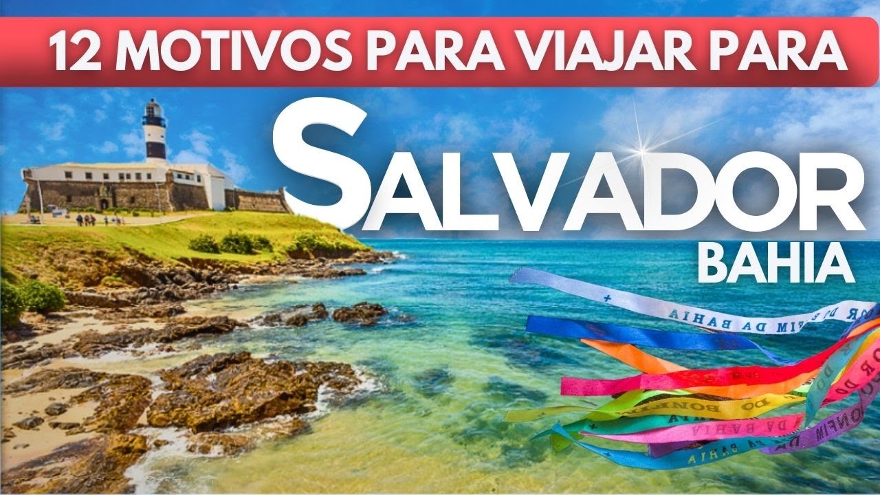 Salvador Bahia 2024 - dicas do que fazer, praias, passeios, e 12 motivos para viajar para lá