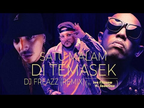 Satu Malam Di Temasek (by Joe Flizzow ft SonaOne) - Dj Freazz (Remix)