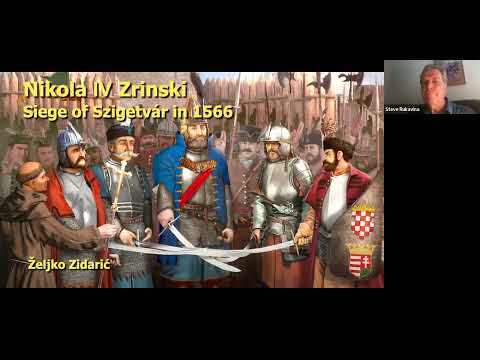 History Speakers Series: Nikola Zrinski and the Siege of Szigetvár" (Episode 5)