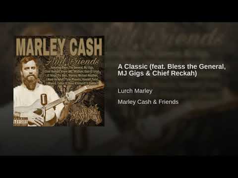 A Classic (Lurch Marley, Bless the General, MJ Gigs & Chief Reckah)