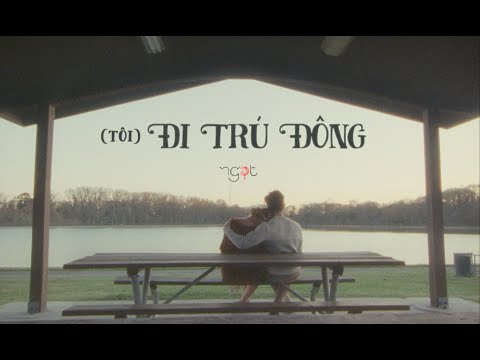 Ngọt -  (tôi) ĐI TRÚ ĐÔNG (Official Music Video)