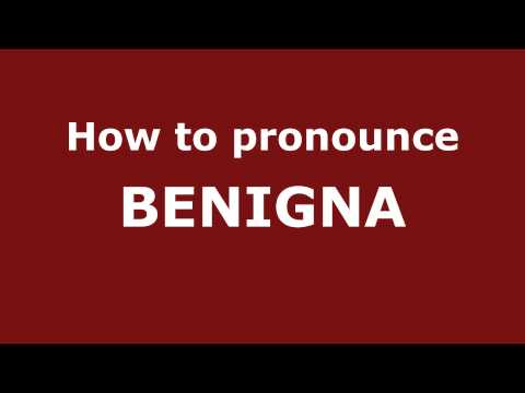 How to Pronounce BENIGNA in Spanish - PronounceNames.com