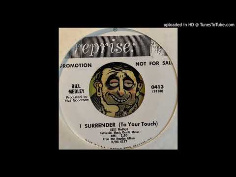 Bill Medley - I Surrender (To Your Touch) (Reprise) 1964