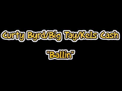 Curty Byrd/Big Tay/Kels Cash - "Ballin"