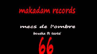 mecs de l'ombre (bouska ft tsotsi) makadam records (rap perpignan) francais 2011