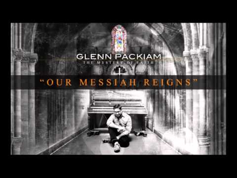 Glenn Packiam - Our Messiah Reigns (Official)