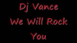 Dj Vance - We Will Rock You