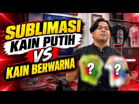 PERBEDAAN SUBLIMASI MENGGUNAKAN KAIN PUTIH DAN KAIN BERWARNA