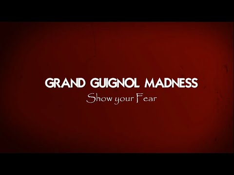 GRAND GUIGNOL MADNDESS: Show your Fear - Official Trailer