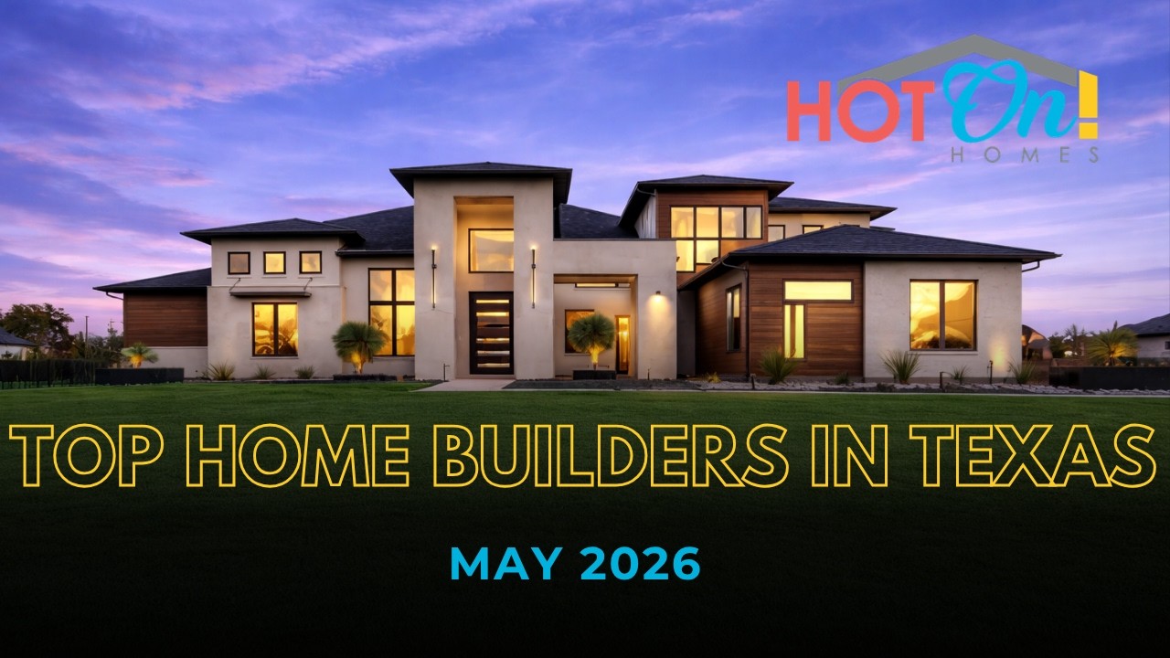 Top Home Builders In Texas May 2026 | Best New Construction Communities in Texas