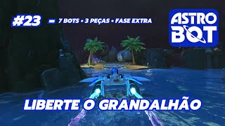 Astro Bot #23 – Liberte o Grandalhão | 7 bots + 3 peças + fase extra | Gameplay em Português [PS5]