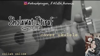 Download lagu Sholawat I'tiraf // Cover Ukulele by Arbiansah prianggara feat Zulfah Khoirunnisa mp3