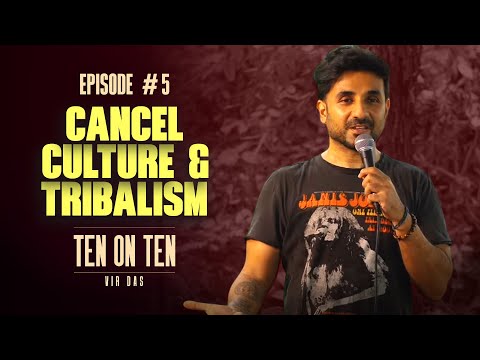 TRIBALISM & CANCEL CULTURE VS COMEDY | Stand-Up Comedy by Vir Das | #TenOnTen | EP. 5