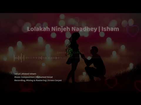 Loalakah Ninjeh Naadhey | Ahmed Isham