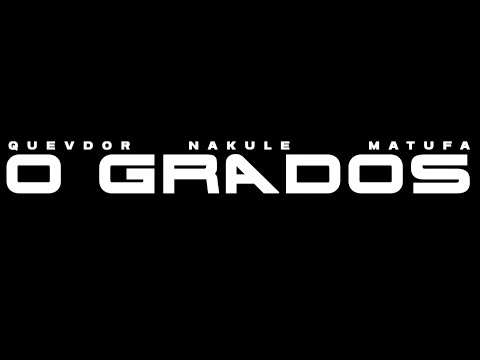Nakule, Matufa & Quevdor – 0 Grados